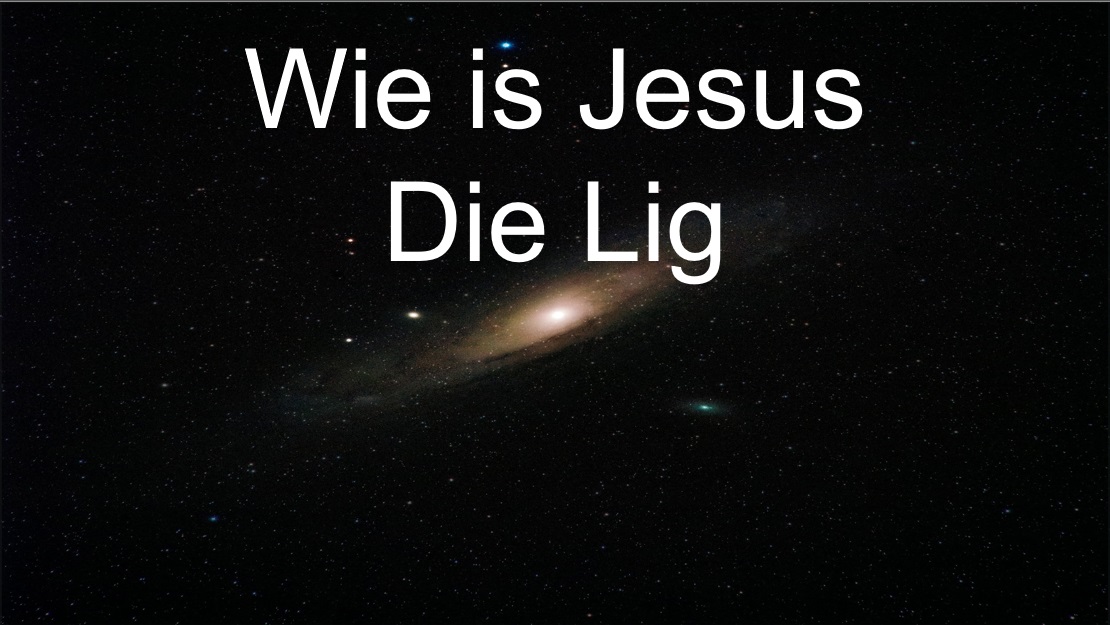 Wie is Jesus – Die Lig