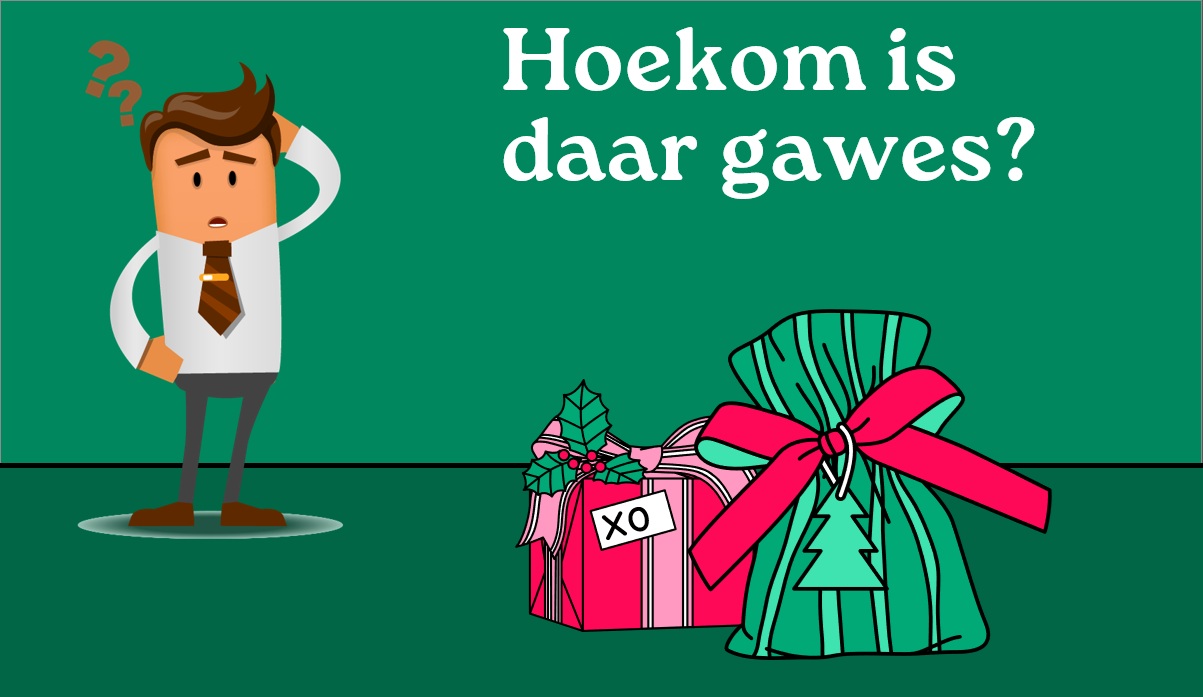 Hoekom is daar gawes?